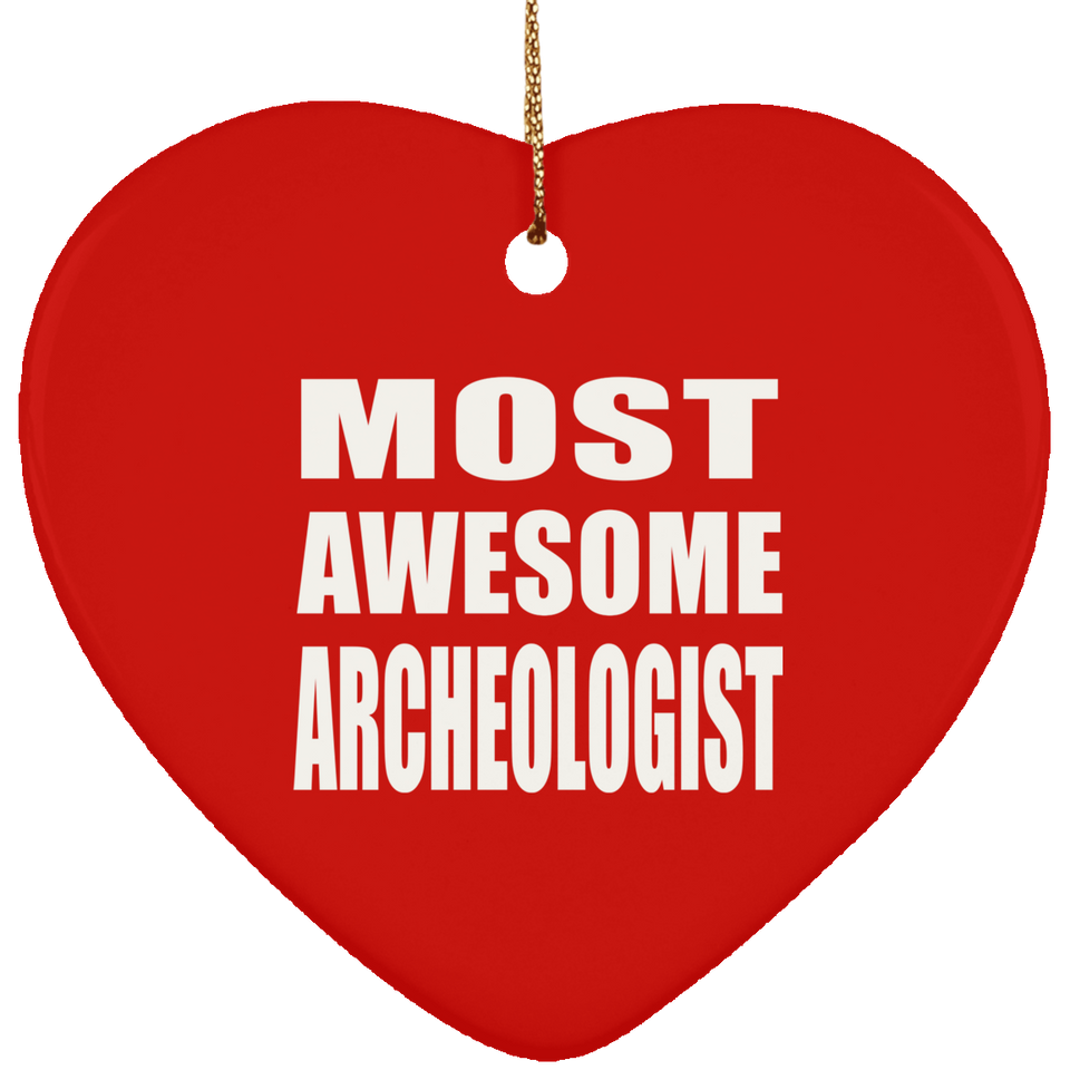 Most Awesome Archeologist - Heart Ornament