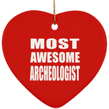 Most Awesome Archeologist - Heart Ornament