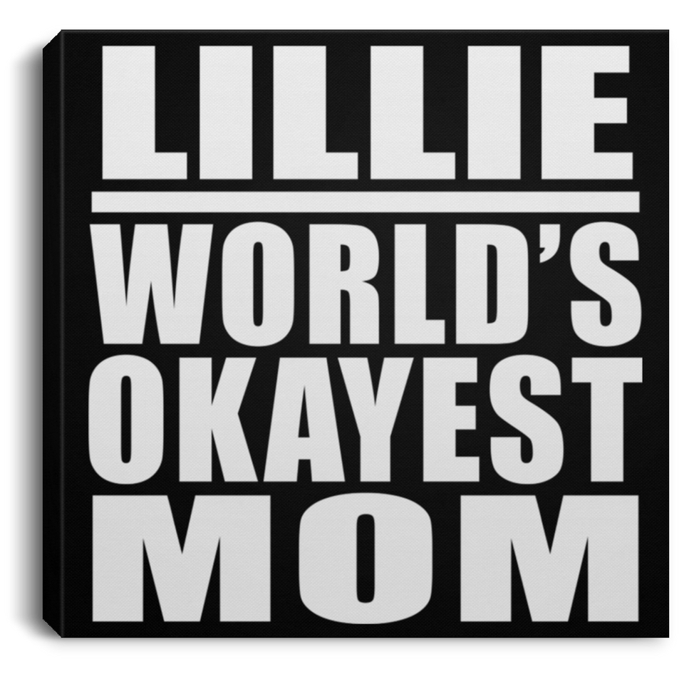 Lillie World's Okayest Mom - Canvas Square