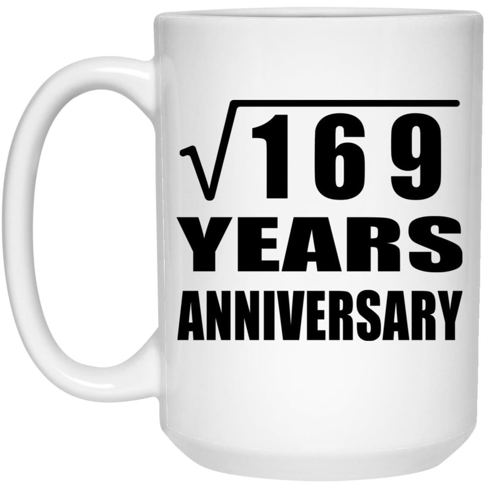 13th Anniversary Square Root of 169 Years Anniversary - 15oz Coffee Mug