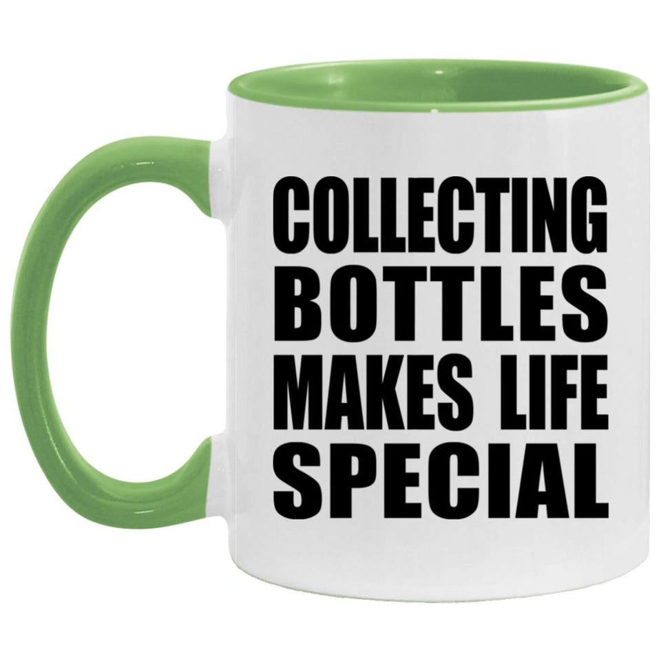 Collecting Bottles Makes Life Special - 11oz Accent Mug Green