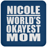 Nicole World's Okayest Mom - Drink Coaster