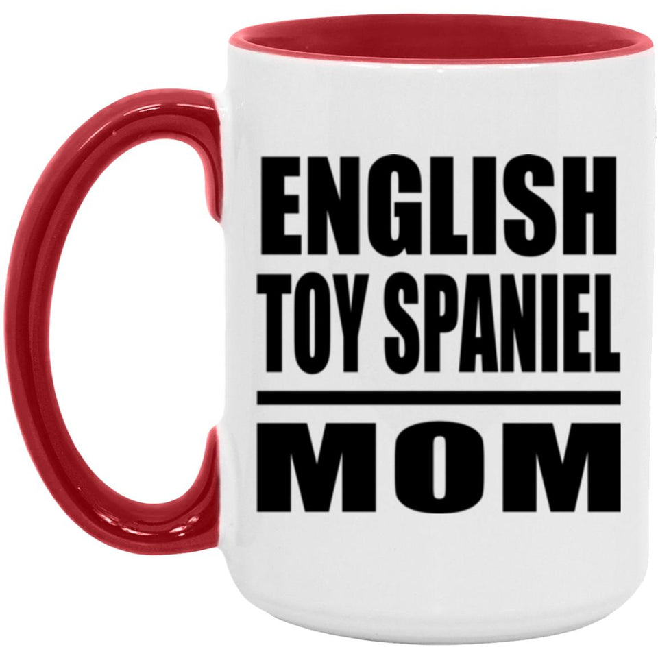 English Toy Spaniel Mom - 15oz Accent Mug Red