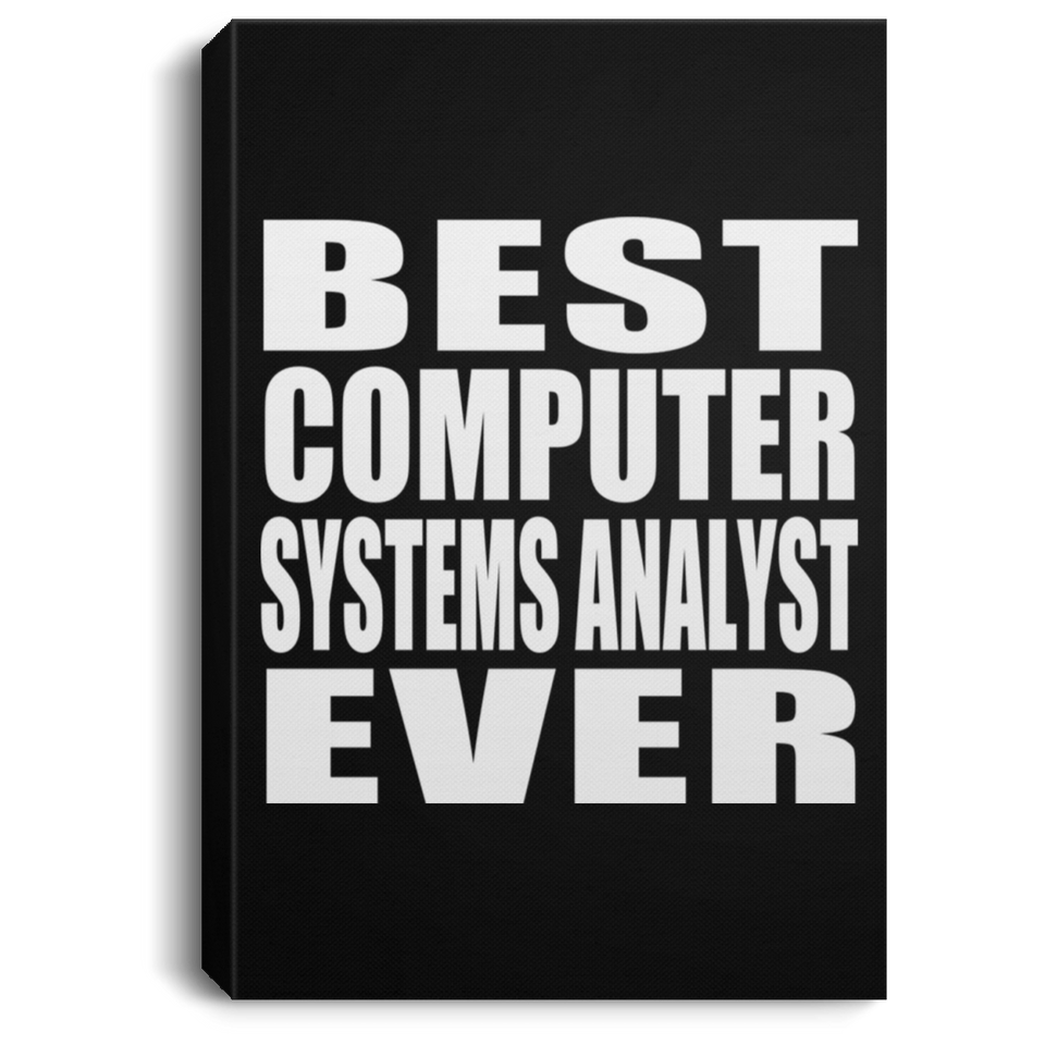 Best Computer Systems Analyst Ever - Canvas Portrait
