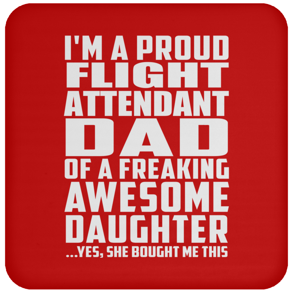 Proud Flight Attendant Dad Of Awesome Daughter - Drink Coaster
