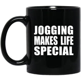 Jogging Makes Life Special - 11oz Coffee Mug Black