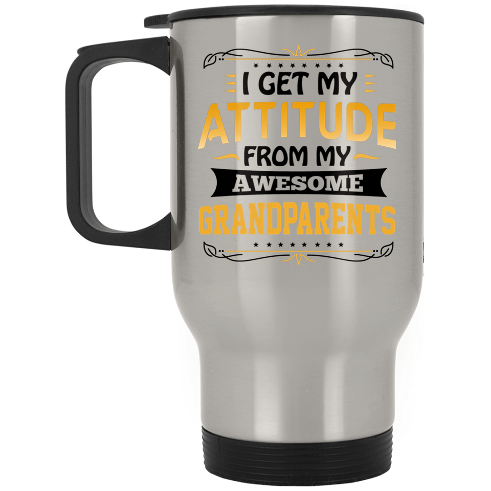 I Get My Attitude From My Awesome Grandparents - Silver Travel Mug