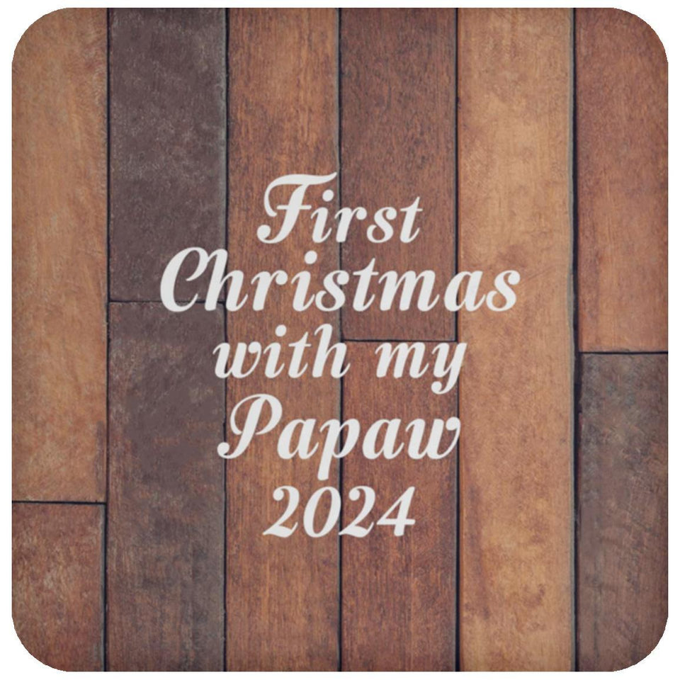 First Christmas With My Papaw 2024 - Drink Coaster E