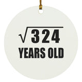 18th Birthday Square Root of 324 Years Old - Circle Ornament