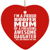 Proud Roofer Mom Of Awesome Daughter - Heart Ornament