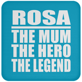Rosa The Mum The Hero The Legend - Drink Coaster