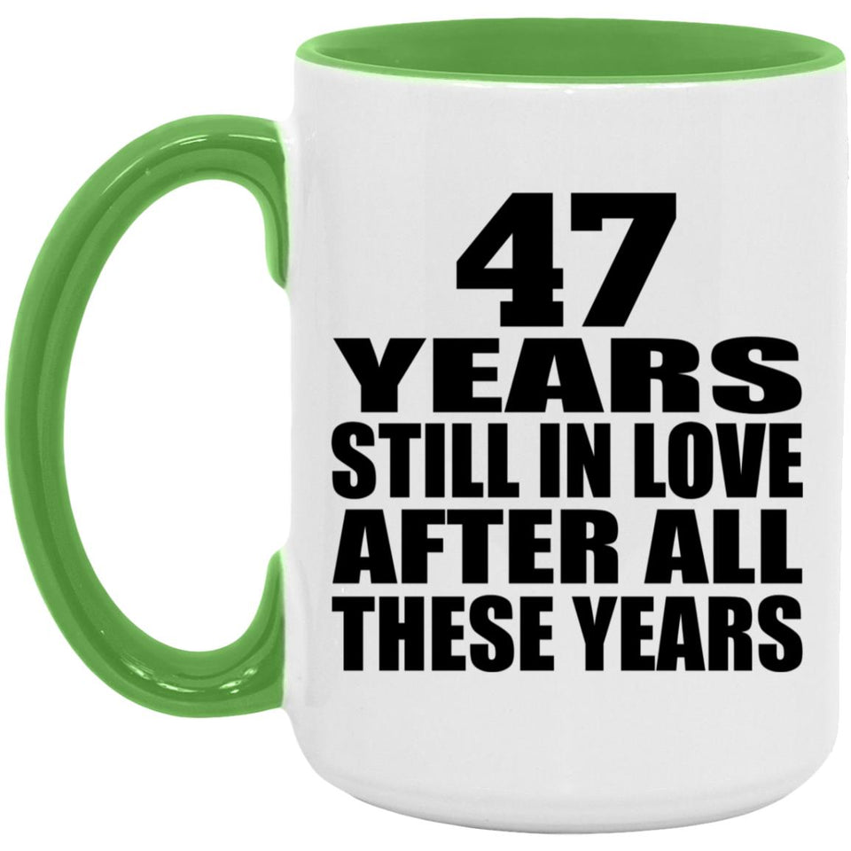 47th Anniversary 47 Years Still In Love After These Years - 15oz Accent Mug Green