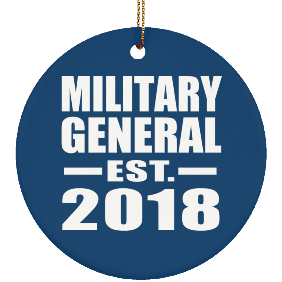 Military General Established EST. 2018 - Circle Ornament