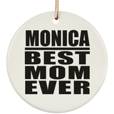 Monica Best Mom Ever - Circle Ornament
