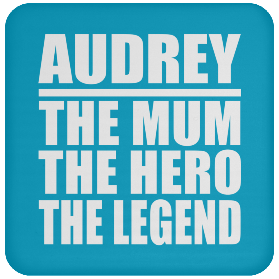 Audrey The Mum The Hero The Legend - Drink Coaster