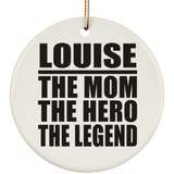 Louise The Mom The Hero The Legend - Circle Ornament