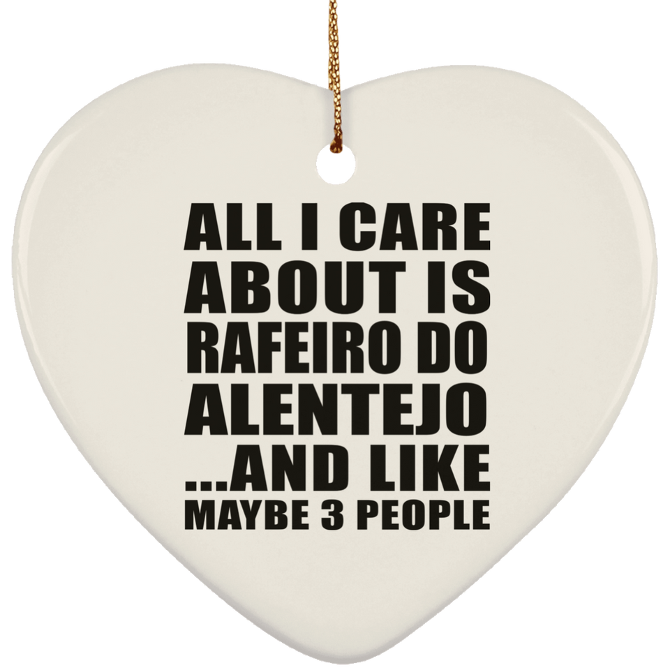 All I Care About Is Rafeiro Do Alentejo - Heart Ornament