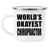 World's Okayest Chiropractor - 12oz Camping Mug