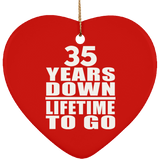 35th Anniversary 35 Years Down Lifetime To Go - Heart Ornament