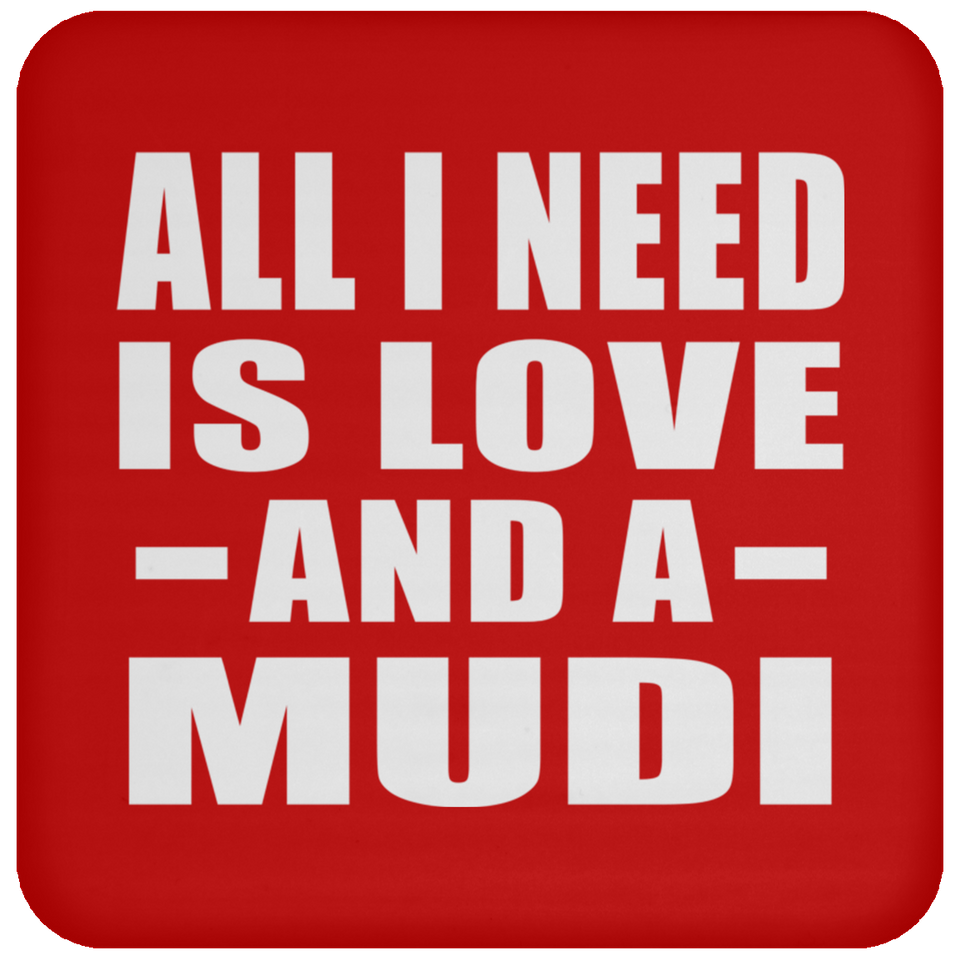 All I Need Is Love And A Mudi - Drink Coaster