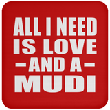 All I Need Is Love And A Mudi - Drink Coaster