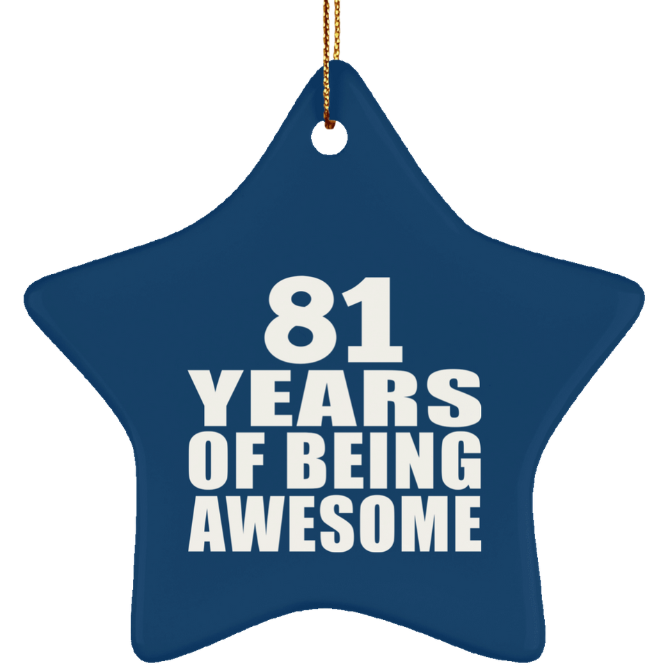 81st Birthday 81 Years Of Being Awesome - Star Ornament
