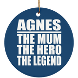 Agnes The Mum The Hero The Legend - Circle Ornament
