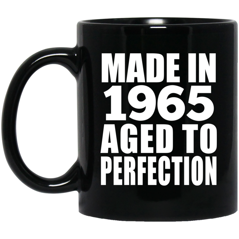 59th Birthday Made In 1965 Aged to Perfection - 11 Oz Coffee Mug Black