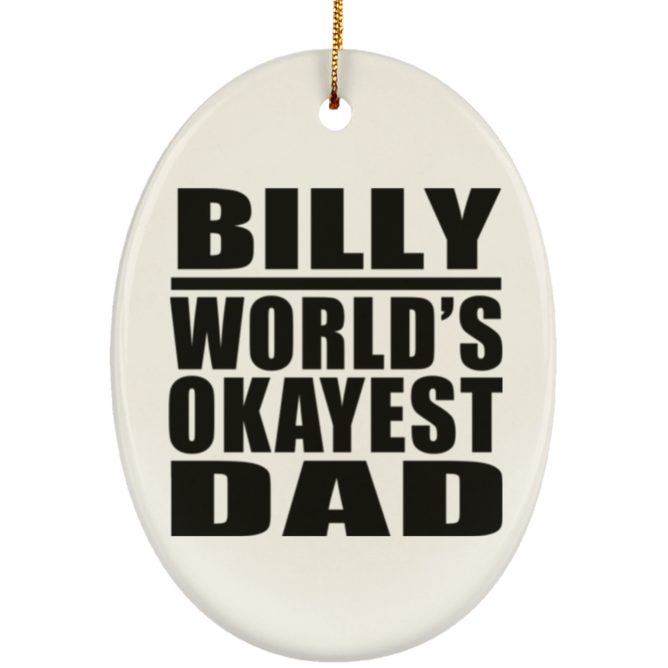 Billy World's Okayest Dad - Oval Ornament