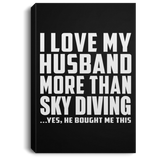 I Love My Husband More Than Sky Diving - Canvas Portrait