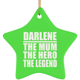 Darlene The Mum The Hero The Legend - Star Ornament