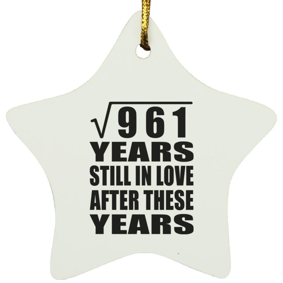 31st Anniversary Square Root of 961 Years Still In Love - Star Ornament