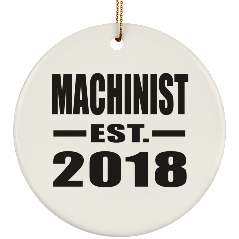 Machinist Established EST. 2018 - Circle Ornament