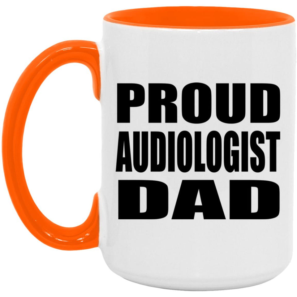 Proud Audiologist Dad - 15oz Accent Mug Orange
