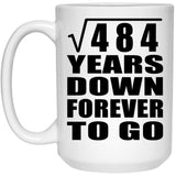 22nd Anniversary Square Root of 484 Years Down Forever To Go - 15oz Coffee Mug