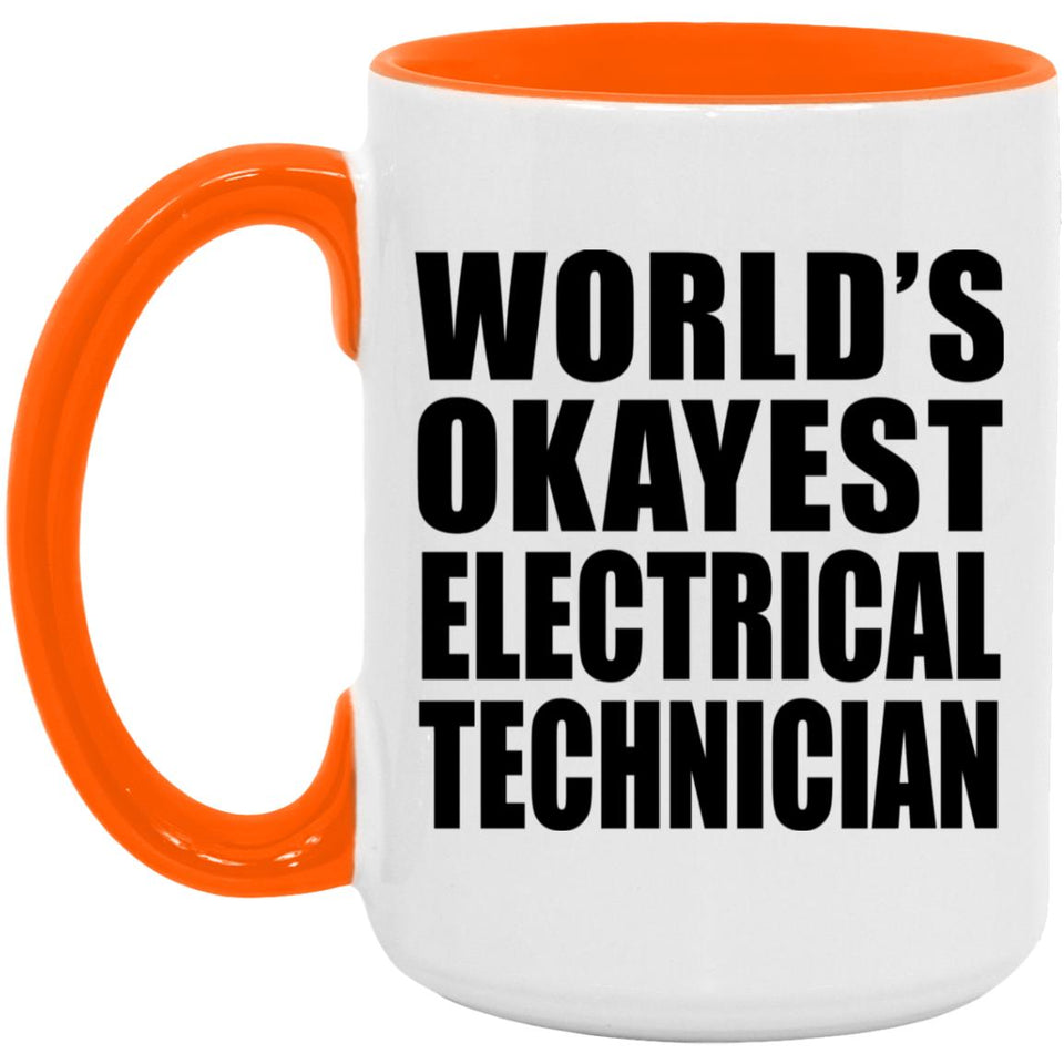 World's Okayest Electrical Technician - 15oz Accent Mug Orange