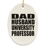 Dad Husband University Professor - Oval Ornament