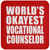 World's Okayest Vocational Counselor - Drink Coaster