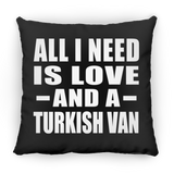 All I Need Is Love And A Turkish Van - Throw Pillow Black