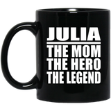 Julia The Mom The Hero The Legend - 11 Oz Coffee Mug Black