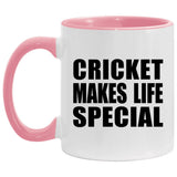 Cricket Makes Life Special - 11oz Accent Mug Pink