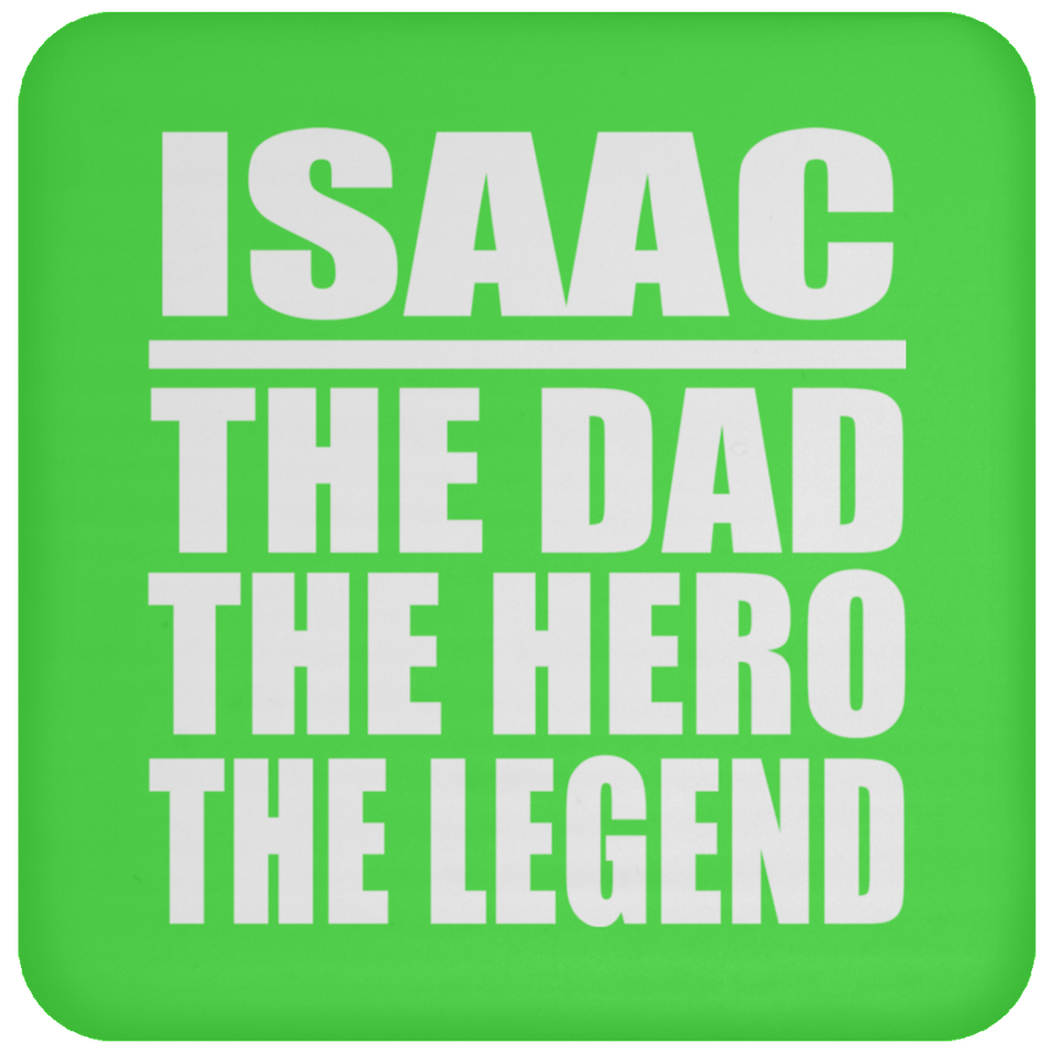 Isaac The Dad The Hero The Legend - Drink Coaster