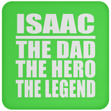 Isaac The Dad The Hero The Legend - Drink Coaster