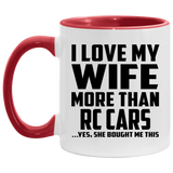 I Love My Wife More Than RC Cars - 11oz Accent Mug Red