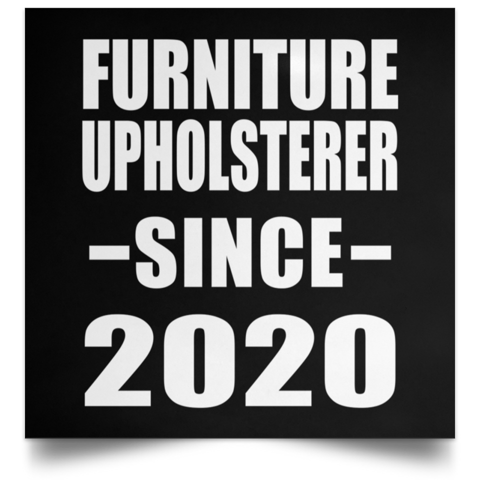 Furniture Upholsterer Since 2020 - Poster Square