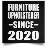 Furniture Upholsterer Since 2020 - Poster Square