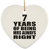 7th Anniversary 7 Years of Being Mrs Always Right - Heart Ornament