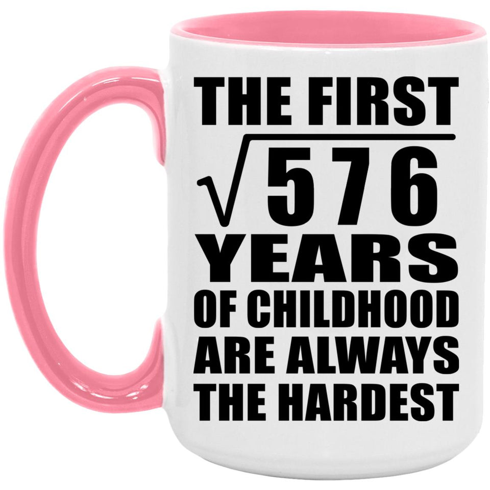 24th Birthday Square Root of 576 Years of Childhood - 15oz Accent Mug Pink