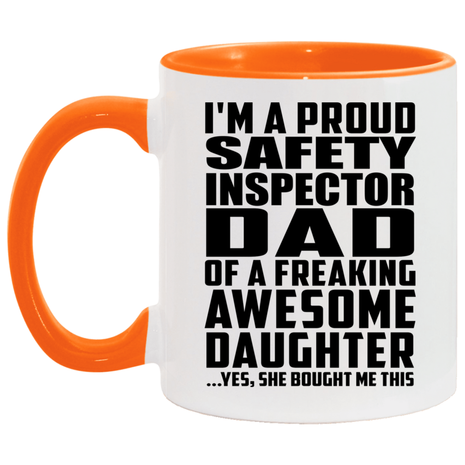 Proud Safety Inspector Dad Of Awesome Daughter - 11oz Accent Mug Orange