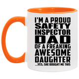 Proud Safety Inspector Dad Of Awesome Daughter - 11oz Accent Mug Orange